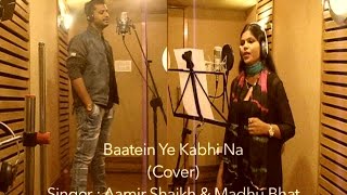 Baatein Ye Kabhi Na | Madhu Bhat | Aamir Shaikh | Arijit Singh