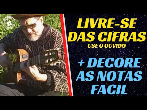 LIVRE SE DAS CIFRAS, USE O OUVIDO E DECORES AS NOTAS FACIL