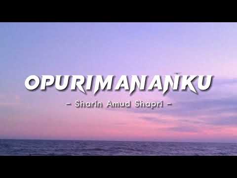 Opurimananku - Sharin Amud Shapri - [With Malay translation]