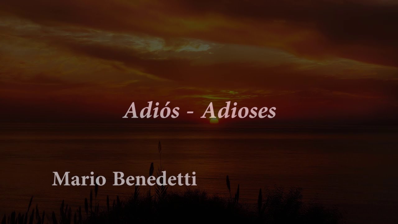 Mario Benedetti - Adiós/Adioses