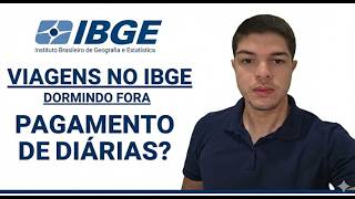 Como funcionam as VIAGENS COM PERNOITE no IBGE (APM e SCQ)
