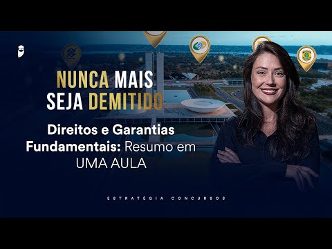 Direitos e Garantias Fundamentais: Resumo em UMA AULA