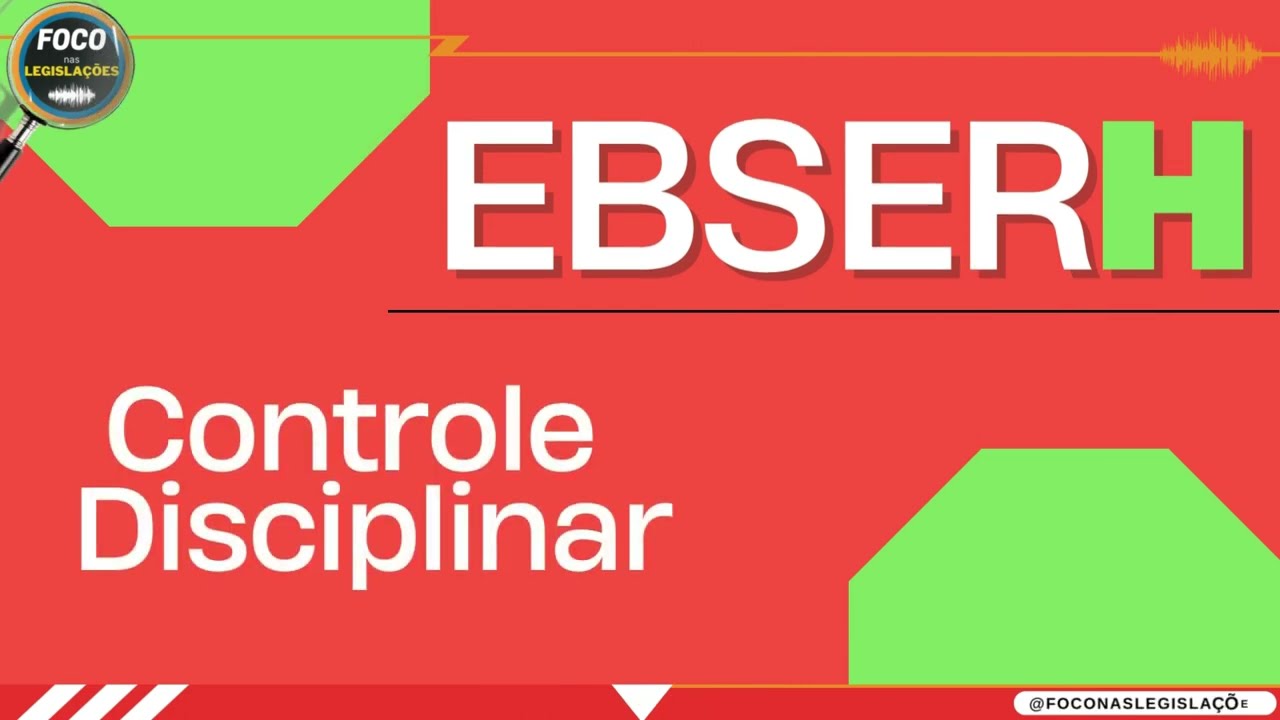 [LEGISLAÇÃO EBSERH] -  NORMA DE CONTROLE DISCIPLINAR DA EBSERH |#01