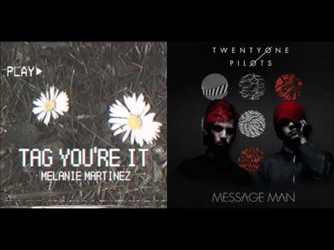 Melanie Martinez VS Twenty One Pilots - Tag, You're the Message Man (Mashup)