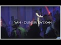 YAH - DUNSIN OYEKAN (OFFICIAL LYIRCS VIDEO)