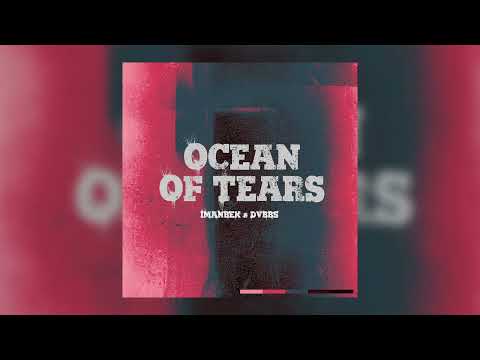 Imanbek, DVBBS - Ocean of Tears