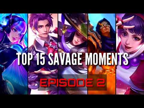 Top 15 Savage Moments | Episode 2 | Mobile Legends