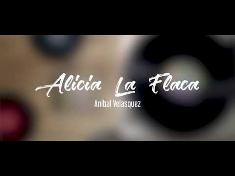Alicia La Flaca  -   Anibal Velasquez