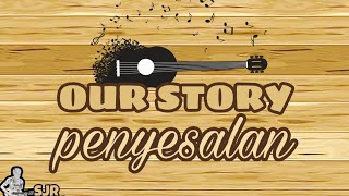 Download lagu Chord OUR STORY PENYESALAN BY(SJR. CHORD) mp3 Download lagu Chord OUR STORY PENYESALAN BY(SJR. CHORD) mp3