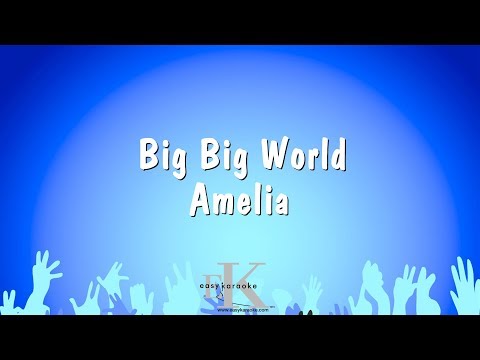 Big Big World - Amelia (Karaoke Version)