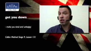 Get you down - English Expressions with Callan Online