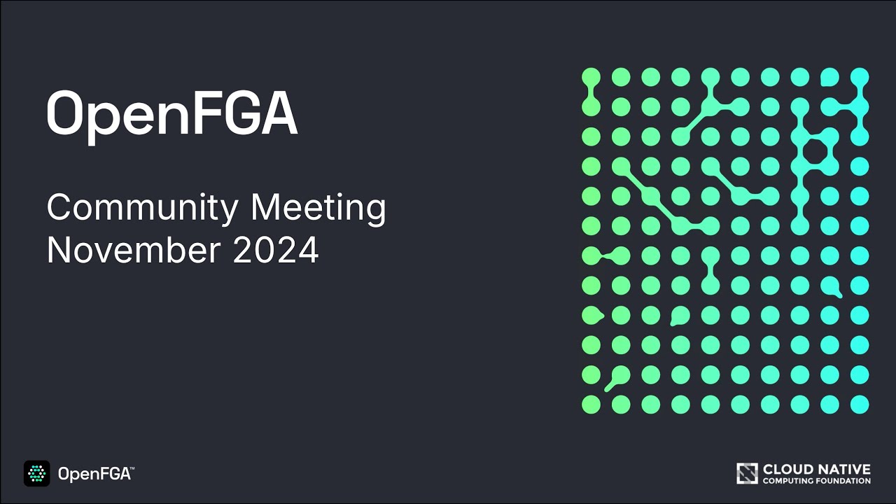 OpenFGA Community Meeting - November 2024