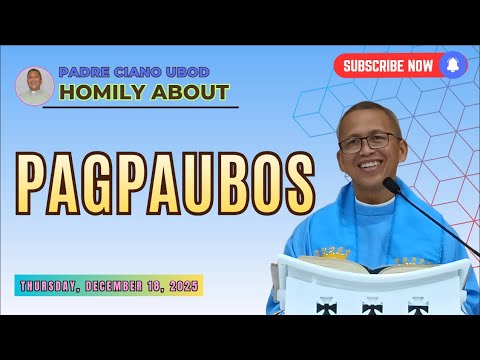 Fr. Ciano Homily about PAGPAUBOS - 12/18/2025