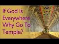 If God Is Everywhere Why Go To The Temple By Guru Prasad Swami