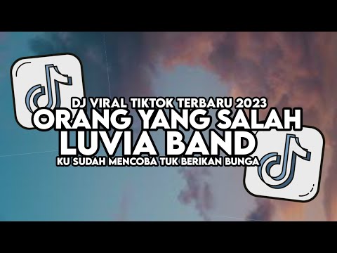DJ ORANG YANG SALAH LUVIA BAND FULL SONG MAMAN FVNDY VIRAL TIKTOK 2023