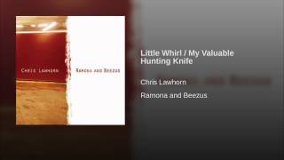 Little Whirl / My Valuable Hunting Knife