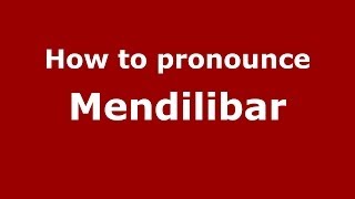 How to pronounce Mendilibar