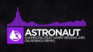 [Dubstep] - Astronaut - Champions (Silverback Remix) [Destination: Champions]