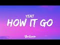 Yeat How It Go Lyrics