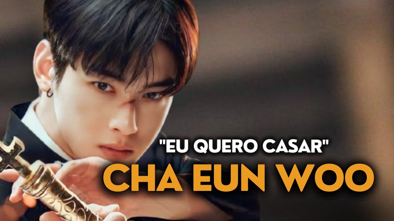 CHA EUN WOO QUER SE CASAR? SAIBA TUDO SOBRE O ATOR DE ISLAND...