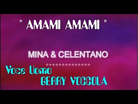 AMAMI AMAMI Mina Celentano Karaoke + voce GERRY Voccola