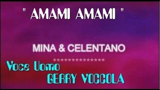 AMAMI AMAMI Mina Celentano Karaoke + voce GERRY Voccola