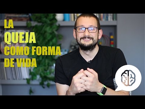 La queja como forma de vida
