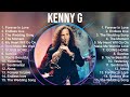 Kenny G 2023 MIX Top 10 Best Songs Greatest Hits Full Album
