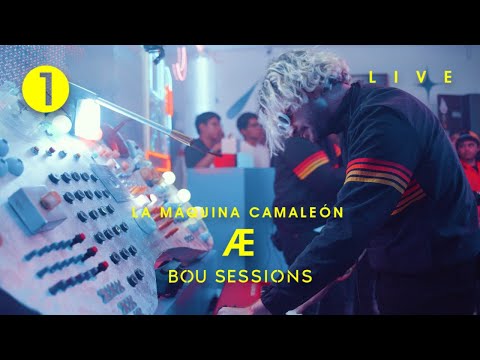La Máquina Camaleón - æ | BOU SESSIONS LIVE