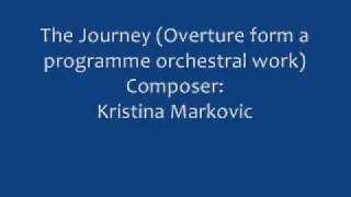 The Journey Overture for Orchestra by Kristina Markovic
