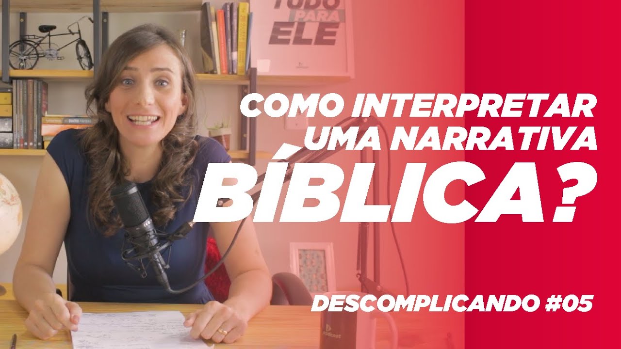 5 DICAS PARA INTERPRETAR UMA NARRATIVA - DESCOMPLICANDO #05