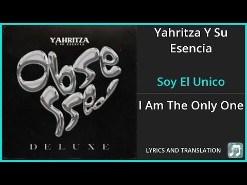 Yahritza Y Su Esencia - Soy El Unico Lyrics English Translation - Spanish and English Dual Lyrics