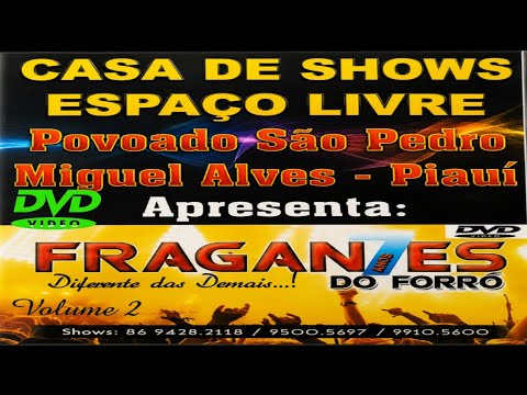 FRAGRANTES DO FORRÓ DVD 📀 VOL.2 AO VIVO GRAVADO POV. SÃO PEDRO MIGUEL ALVES PIAUÍ 2015/2016