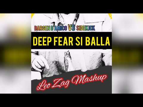 Dargen D'amico vs Sidekick - Deep Fear si balla (Leo Zag Mashup 2022)