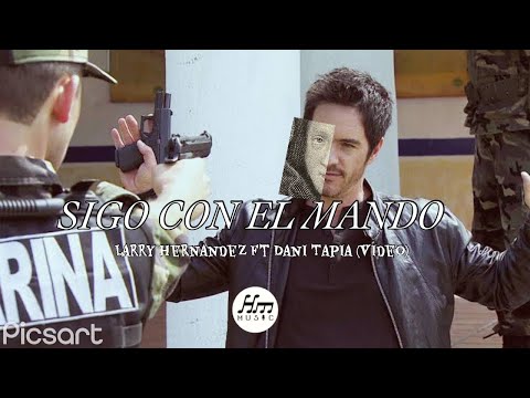 SIGO CON EL MANDO - Larry Hernandez Ft Dani Tapia (Corridos 2022)