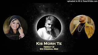 Kis Morh Te (Qismat 2) (Dz Original Mix) Puka ft D