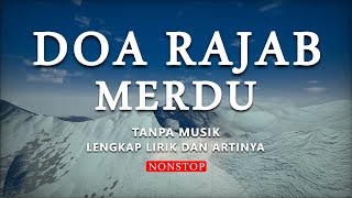 Download lagu DOA BULAN RAJAB SYA'BAN DAN RAMADHAN - ALLAHUMMA FI RAJABA | NONSTOP TANPA MUSIK mp3