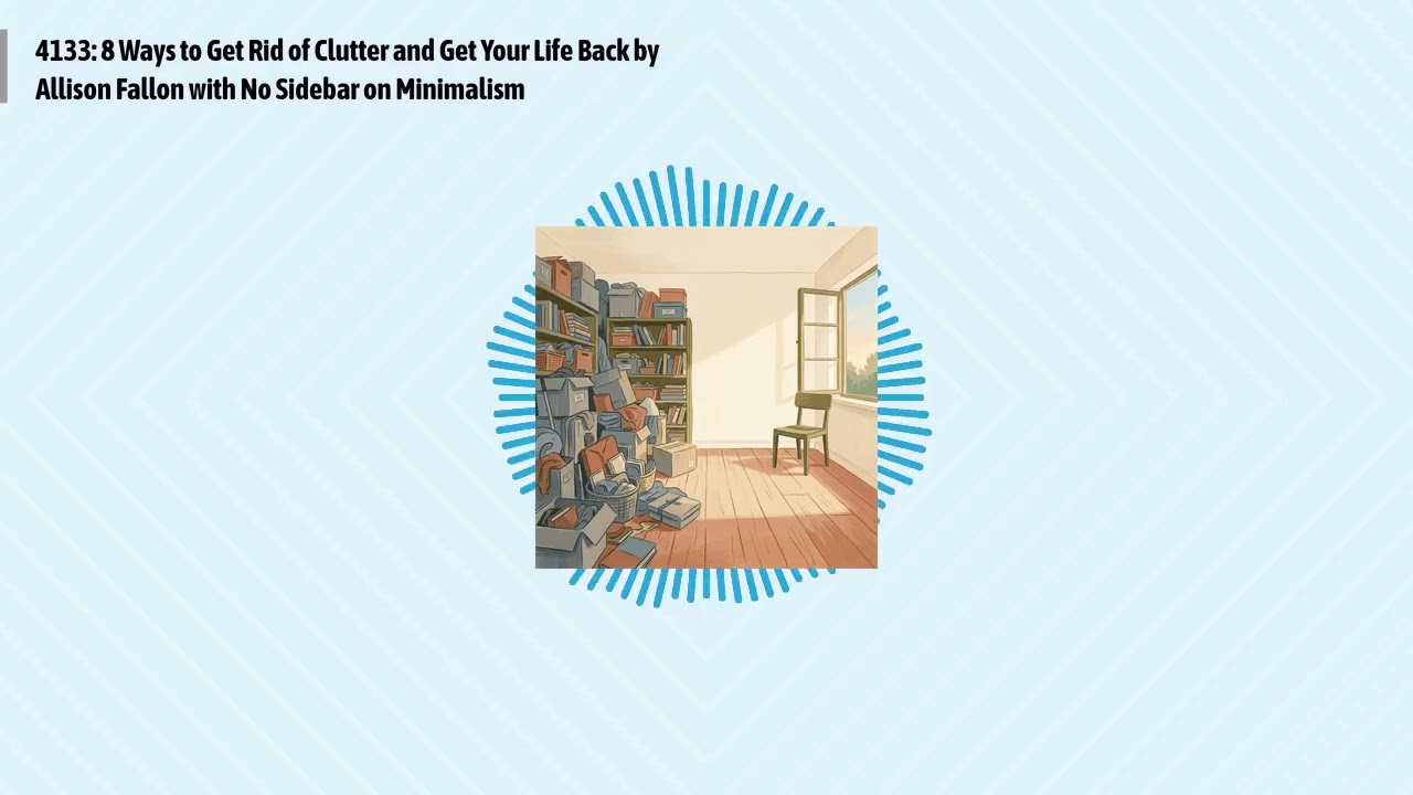 4133: 8 Ways to Get Rid of Clutter and Get Your Life Back by Allison Fallon with No Sidebar on...