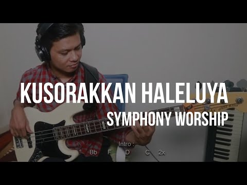 KUSORAKKAN HALELUYA - BASS COVER | SYMPHONY WORSHIP