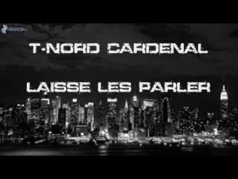 T-NORD CARDENAL - LAISSE LES PARLER - (Audiofficiel)