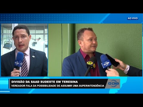 Vereador fala em assumir superintendência mediante divisão da SAAD Sudeste em Teresina 16 03 2023