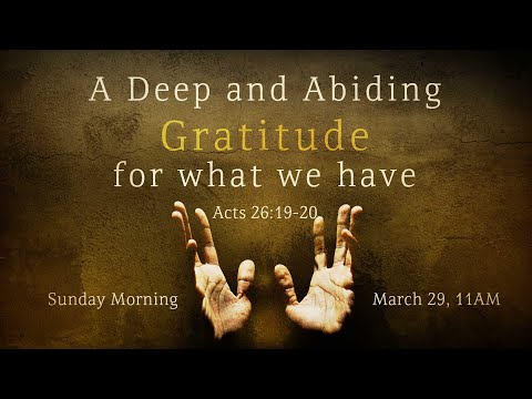 A Deep and Abiding Gratitude. 20200329 AM El Paso Christian Church Live Stream