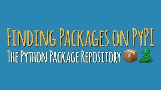 How to find great Python packages on PyPI, the Python Package Reposito
