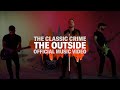 The Classic Crime - The Outside (Official Music Video)
