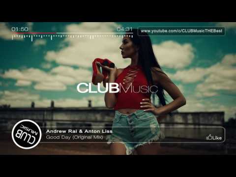 Andrew Rai & Anton Liss - Good Day (Original Mix) [CLUBMusic Release]