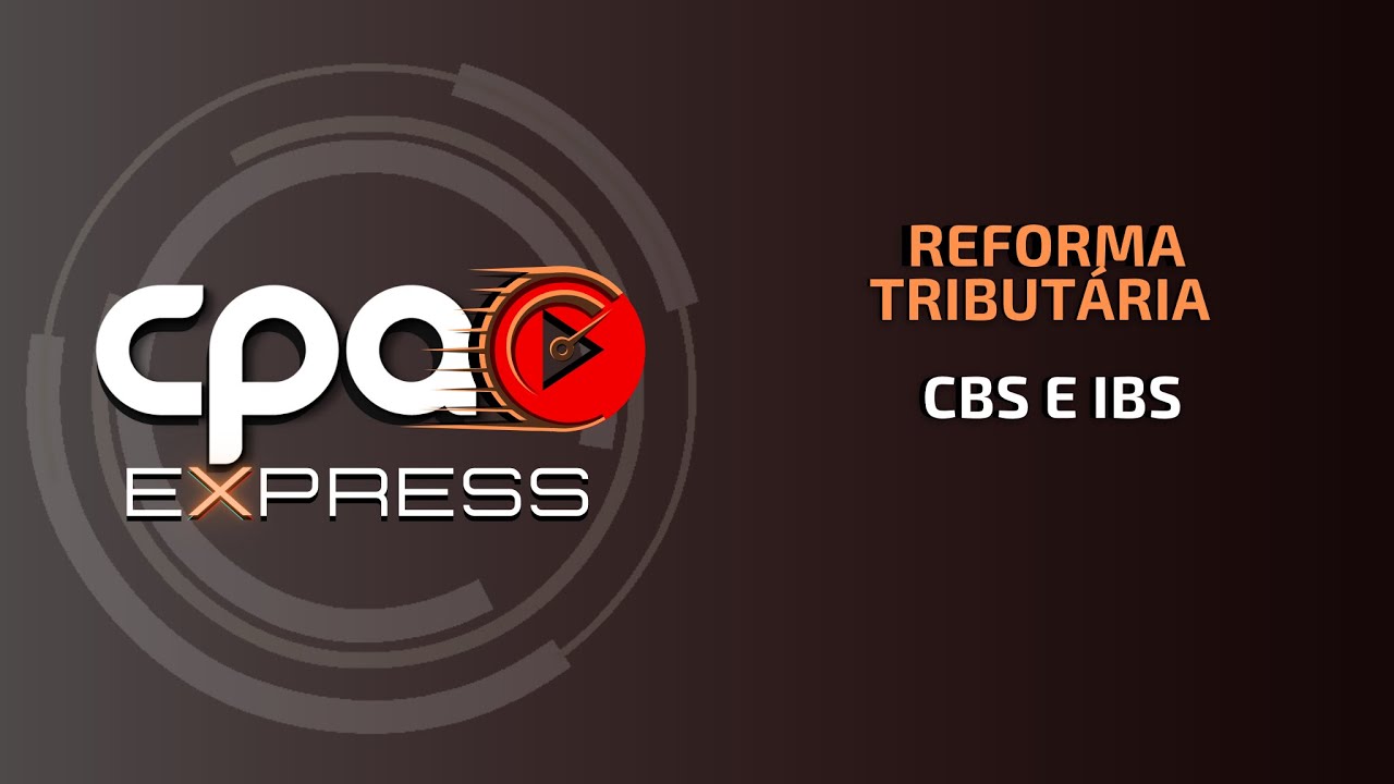 Reforma Tributária - CBS e IBS