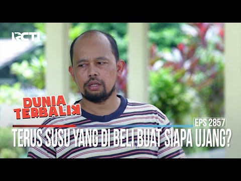 Terus Susu Yang Di Beli Buat Siapa Ujang? - Dunia Terbalik