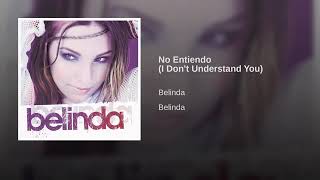 Belinda - No Entiendo (I Don&#39;t Understand You)