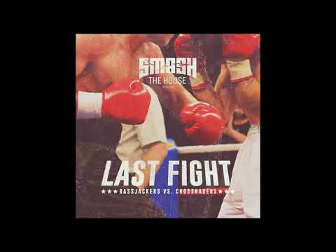 Bassjackers vs. Crossnaders - Last Fight (Original Mix)