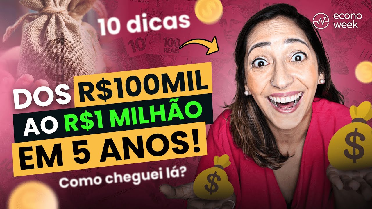 Como fiz R$100 MIL virar R$1 MILHÃO em 5 ANOS | 10 dicas para multiplicar os seus investimentos